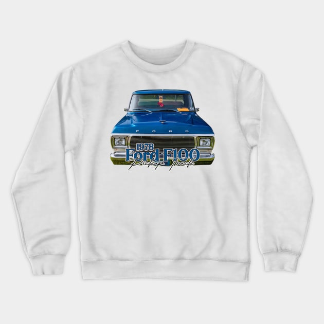 1978 Ford F100 Pickup Truck Crewneck Sweatshirt by Gestalt Imagery